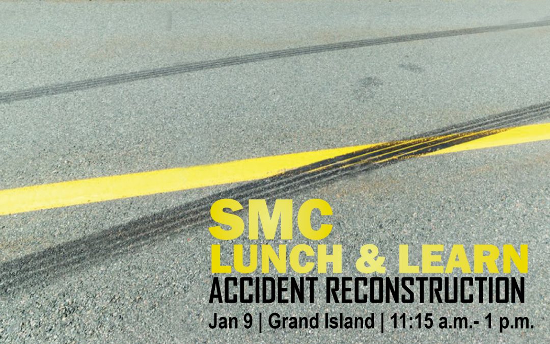 Accident Reconstruction: SMC Lunch & Learn